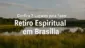 Confira 3 Lugares para Fazer Retiro Espiritual em Brasília